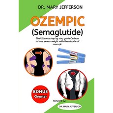 (영문도서) Ozempic (Semaglutide): The Ultimate Step by Guide on How to Lose Weight with Miracle of Ozempic Paperback, Independently Published, English, 9798861269681
