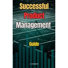 (영문도서) Successful Product Management: A Practical Guide Paperback, Independently Published, English, 9798336458374