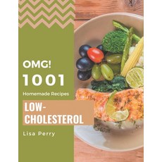 OMG! 1001 Homemade Low-Cholesterol Recipes: Unlocking Appetizing Recipes in The Best Homemade Low-Ch... Paperback, Independently Published
