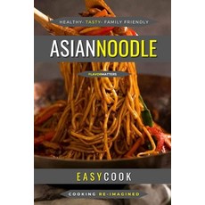 (영문도서) Asian Noodle: Eastern Flavors For Any Noodle Dish Paperback, Independently Published, English, 9798372203662