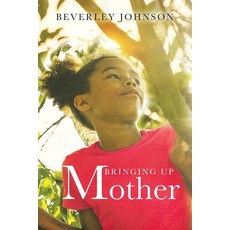 (영문도서) Bringing up Mother Paperback, Tellwell Talent, English, 9780228868538