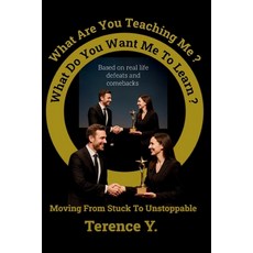 (英文圖書)What Are You Teaching Me? What Do You Want Me To Learn?: Asking Yourself The Rig... 平裝版, Independently Published, 英文