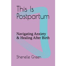 이것은 산후입니다: 출생 후 불안과 치유 탐색하기, 기본