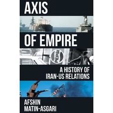 (영문도서)Axis of Empire: A History of Iranus Relations Hardcover, Verso, English, 9781839762260