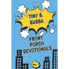 (영문도서)Tiny & Bubba's FRONT PORCH Devotionals: Everyday Faith With A Side of Grits and... Paperback, Independently Published, English, 9798274618496