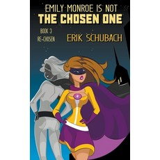 Emily Monroe is NOT the Chosen One: Re-chosen Paperback, Erik Schubach, English, 9781393281740