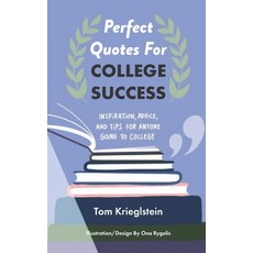 Perfect Quotes for College Success: Inspiration advice and tips for anyone going to college Paperback, Independently Published, English, 9798585371158