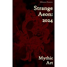 (영문도서) Strange Aeon: 2024: Mythic Art Paperback, Independently Published, English, 9798340580795