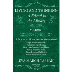(영문도서) Living and Thinking - A Friend in the Library - Volume I: A Practical Guide to the Writings o... Paperback, White Press, English, 9781528702294
