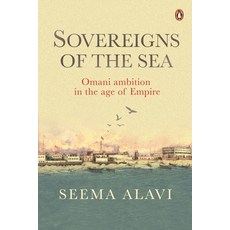 (영문도서) Sovereigns of the Sea: Omani Ambition in the Age of Empire Hardcover, India Allen Lane, English, 9780670096848