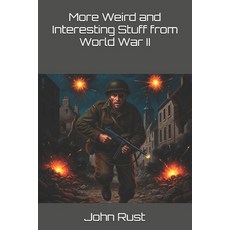 (英文圖書)More Weird and Interesting Stuff from World War II 平裝版, Independently Published, 英文