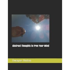 (영문도서) Abstract Thoughts to Free Your Mind Paperback, Independently Published, English, 9798528352022