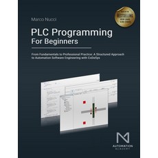 (영문도서)PLC Programming For Beginners: From Fundamentals to Professional Practice: A Str... Paperback, Independently Published, English, 9798298539623