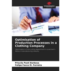 (영문도서)Optimisation of Production Processes in a Clothing Company Paperback, Our Knowledge Publishing, English, 9786208787301