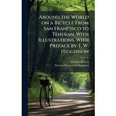 (英文圖書)Around the World on a Bicycle From San Francisco to Teheran. With Illustrations.... 精裝版, Hutson Street Press, 英文