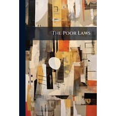 (영문도서)The Poor Laws: Their Present Operation And Their Proposed Amendment Paperback, Nabu Press, English, 9781179677415