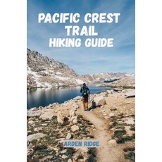 (英文圖書)Pacific Crest Trail Hiking Guide: Explore America's Legendary Wilderness Route.... 平裝版, Independently Published, 英文
