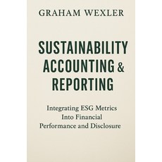 (英文圖書)Sustainability Accounting & Reporting: A Comprehensive Guide: Integrating ESG Me... 平裝版, Independently Published, 英文