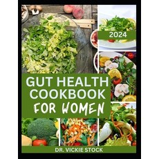 (영문도서) Gut Health Cookbook for Women: The Complete Dietary Guide to Improve Digestion Reduce stress... Paperback, Independently Published, English, 9798876602459