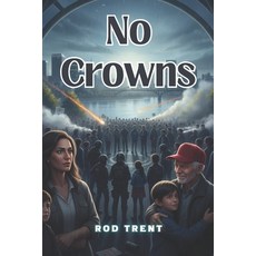(영문도서)No Crowns Paperback, Independently Published, English, 9798270987220