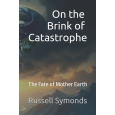 (英文圖書)On the Brink of Catastrophe - The Fate of Mother Earth 平裝版, Independently Published, 英文