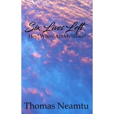 (영문도서) Six Lives Left: Hey! Where are my shoes? Paperback, Independently Published, English, 9798307370100