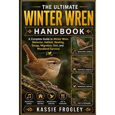 (영문도서)The Ultimate Winter Wren Handbook: A Complete Guide to Winter Wren Behavior Hab... Paperback, Independently Published, English, 9798197143693
