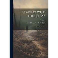 (영문도서) Trading With The Enemy: Enemy Trading List; Volume 3 Paperback, Legare Street Press, English, 9781022428515