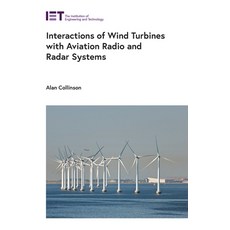 (영문도서) Interactions of Wind Turbines with Aviation Radio and Radar Systems Hardcover, Institution of Engineering ..., English, 9781839538452