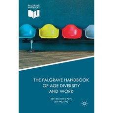 The Palgrave Handbook of Age Diversity and Work Paperback, Palgrave MacMillan