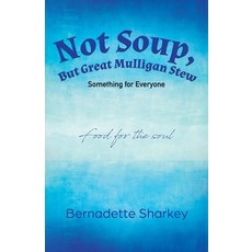 (영문도서) Not Soup But Great Mulligan Stew: Something for Everyone Paperback, Tellwell Talent, English, 9780228860662