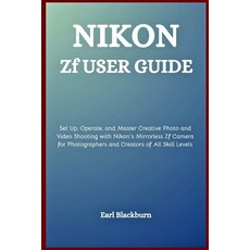 (英文圖書)Nikon Zf User Guide: Set Up Operate and Master Creative Photo and Video Shooti... 平裝版, Independently Published, 英文