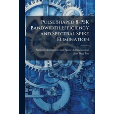 (영문도서)Pulse Shaped 8-PSK Bandwidth Efficiency and Spectral Spike Elimination Paperback, Hutson Street Press, English, 9781025157009