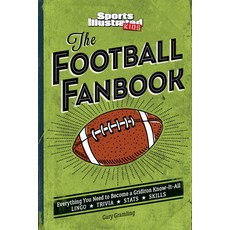 The Football Fanbook: Everything You Need to Become a Gridiron Know-It-All (a Sports Illustrated Kid... Hardcover, Sports Illustrated Kids, English, 9781683300076