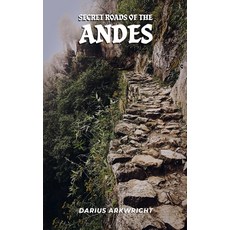 (영문도서)Secret Roads of the Andes Paperback, Matrix Wisdom, English, 9798235063785 Matrix Wisdom, English, 9798235063785