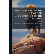 (영문도서)Annual Report Of The Board Of Commissioners Of The Central Park Paperback, Nabu Press, English, 9781178824193