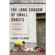 (영문도서)The Long Shadow of Small Ghosts: Murder and Memory in an American City Paperback, Scribner Book Company, English, 9781501104275
