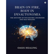 (英文圖書)Brain on Fire Body in Dysautonomia: The Mystery of Psychiatric Disorders and Se... 平裝版, Notion Press, 英文