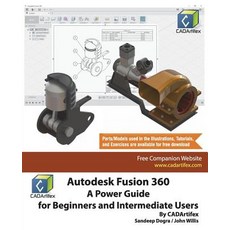 Autodesk Fusion 360 A Power Guide for Beginners and Intermediate Users, Createspace Independent Publishing Platform