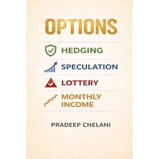 (영문도서)Options: Hedging vs Speculation vs Lottery vs Monthly Income Paperback, Independently Published, English, 9798243425285