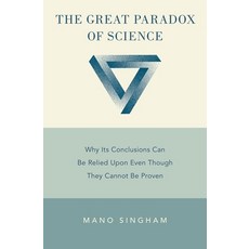 (영문도서) Great Paradox of Science: Why Its Conclusions Can Be Relied Upon Even Though They Cannot Be P... Hardcover, Oxford University Press, USA, English, 9780190055059