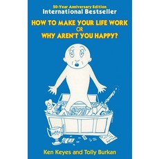 (영문도서) How to Make Your Life Work or Why Aren't You Happy? (50 Year Anniversary Edition) Paperback, Independently Published, English, 9798872852353
