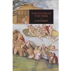 (영문도서) The Floods of the Tiber: With Additional Documents on the Tiber Flood of 1530 Paperback, Italica Press, English, 9781599104539