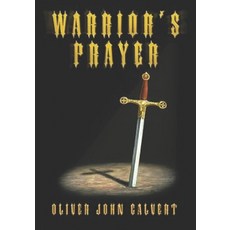 (영문도서)Warrior's Prayer: Revised Edition Paperback, Independently Published, English, 9798198010185 Independently Published, English, 9798198010185