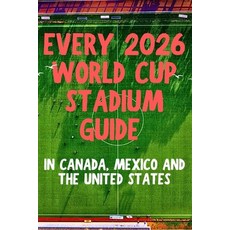 (英文圖書)Every 2026 World Cup Stadium Guide in Canada Mexico and the United States 平裝版, Independently Published, 英文