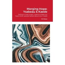 (영문도서) Merging Hope: Ysabeau & Kaede: Falling in love is real I used to shake my head when people t... Hardcover, Lulu.com, English, 9781447751052