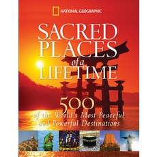 (영문도서) Sacred Places of a Lifetime: 500 of the World's Most Peaceful and Powerful Destinations Hardcover, National Geographic Society, English, 9781426203367