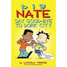 Big Nate: Say Good-Bye to Dork City: Volume 12, Andrews McMeel Publishing