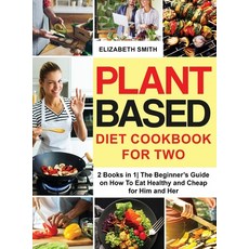 Plant Based Diet Cookbook for Two: 2 Books in 1- The Beginner's Guide on How To Eat Healthy and Chea... Hardcover, Charlie Creative Lab, English, 9781801648479
