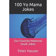 100 Yo Mama Jokes: Our favorite maternal insult jokes Paperback, Independently Published, English, 9798596668940